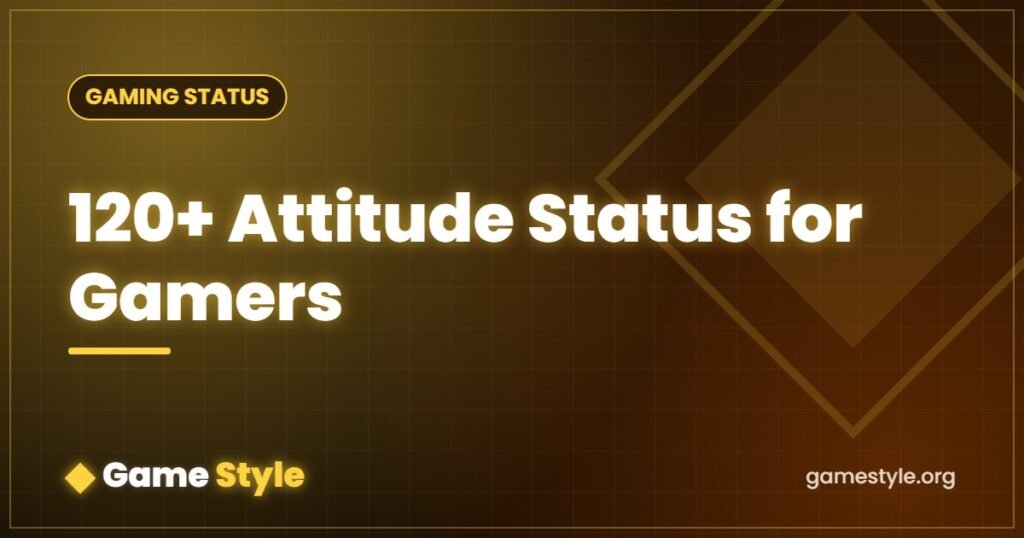 120+ Attitude Status for Gamers (Savage & Short 2026)